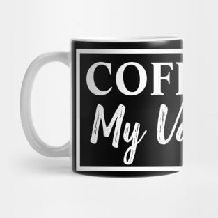 Coffee Is My Valentine Mug